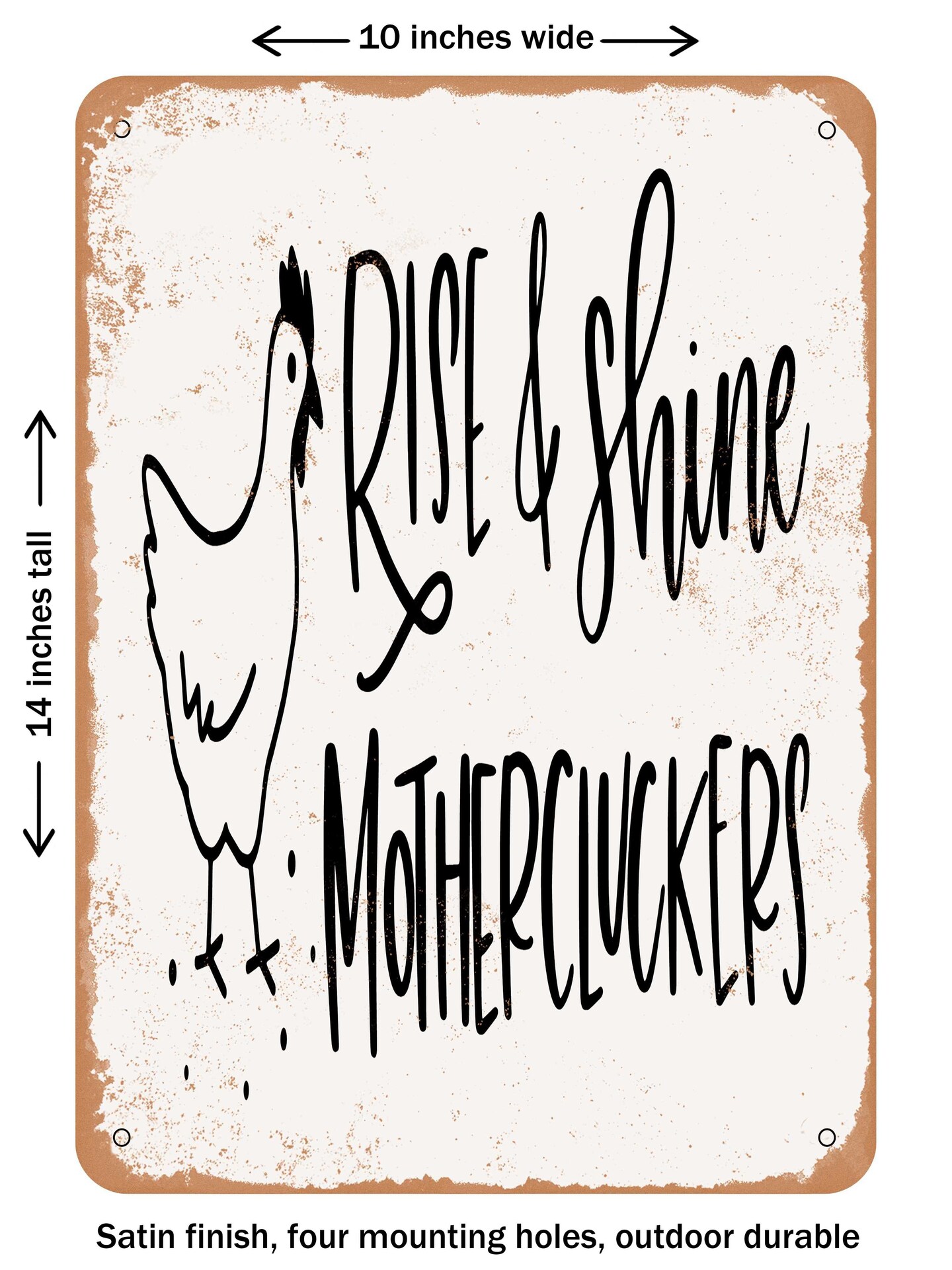 DECORATIVE METAL SIGN - Rise and Shine Mothercluckers  - Vintage Rusty Look
