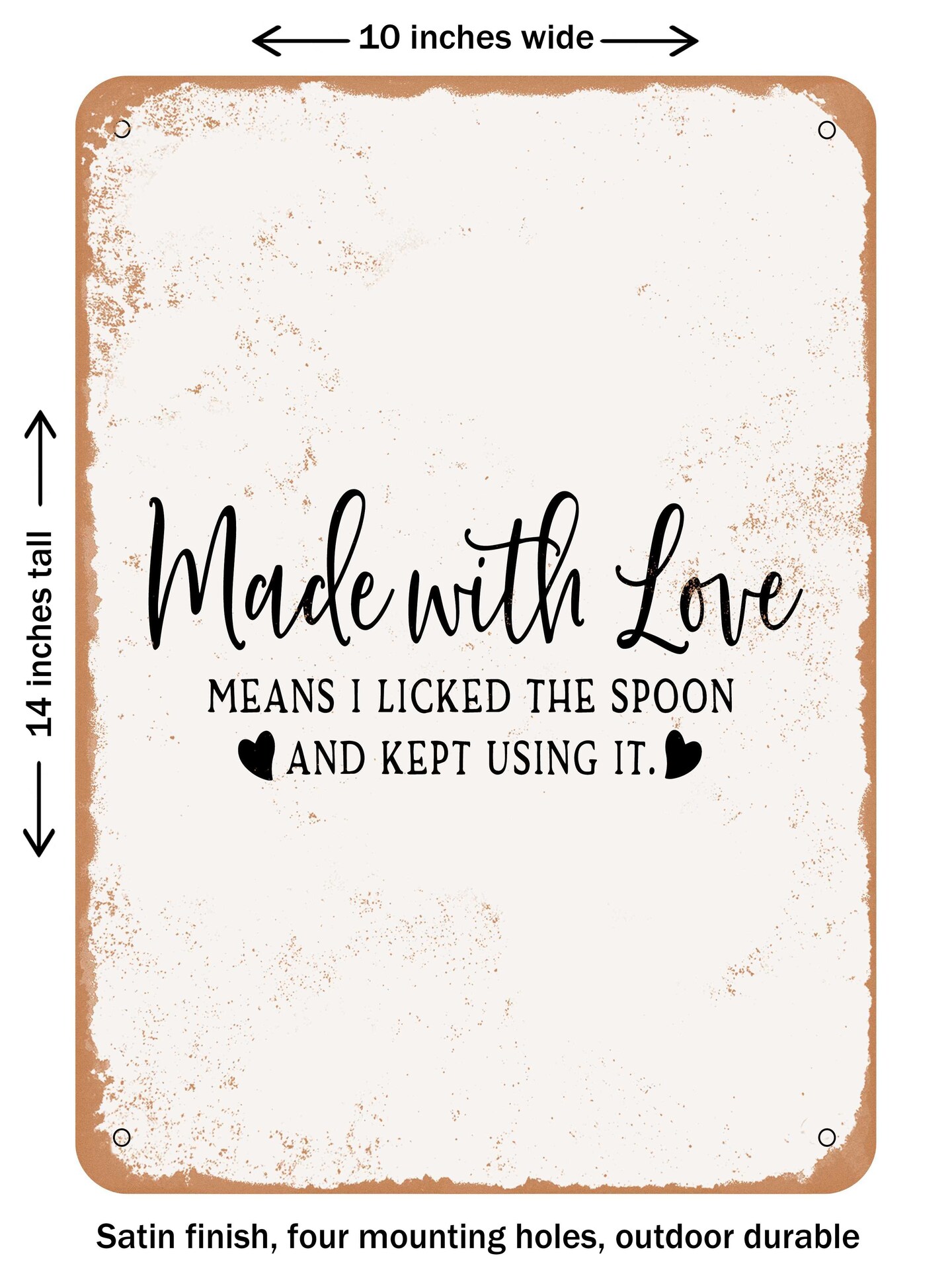 DECORATIVE METAL SIGN - Made With Love Means - Vintage Rusty Look