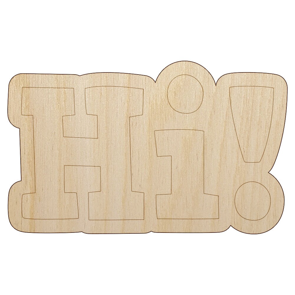 Hi Text Unfinished Wood Shape Piece Cutout for DIY Craft Projects
