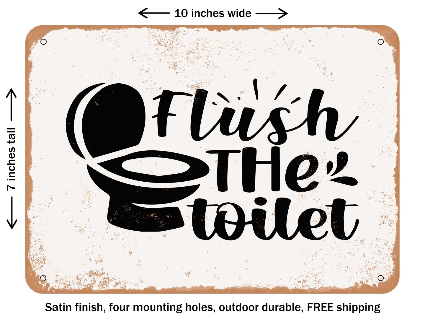 DECORATIVE METAL SIGN - Flush the toilet - 2 - Vintage Rusty Look ...