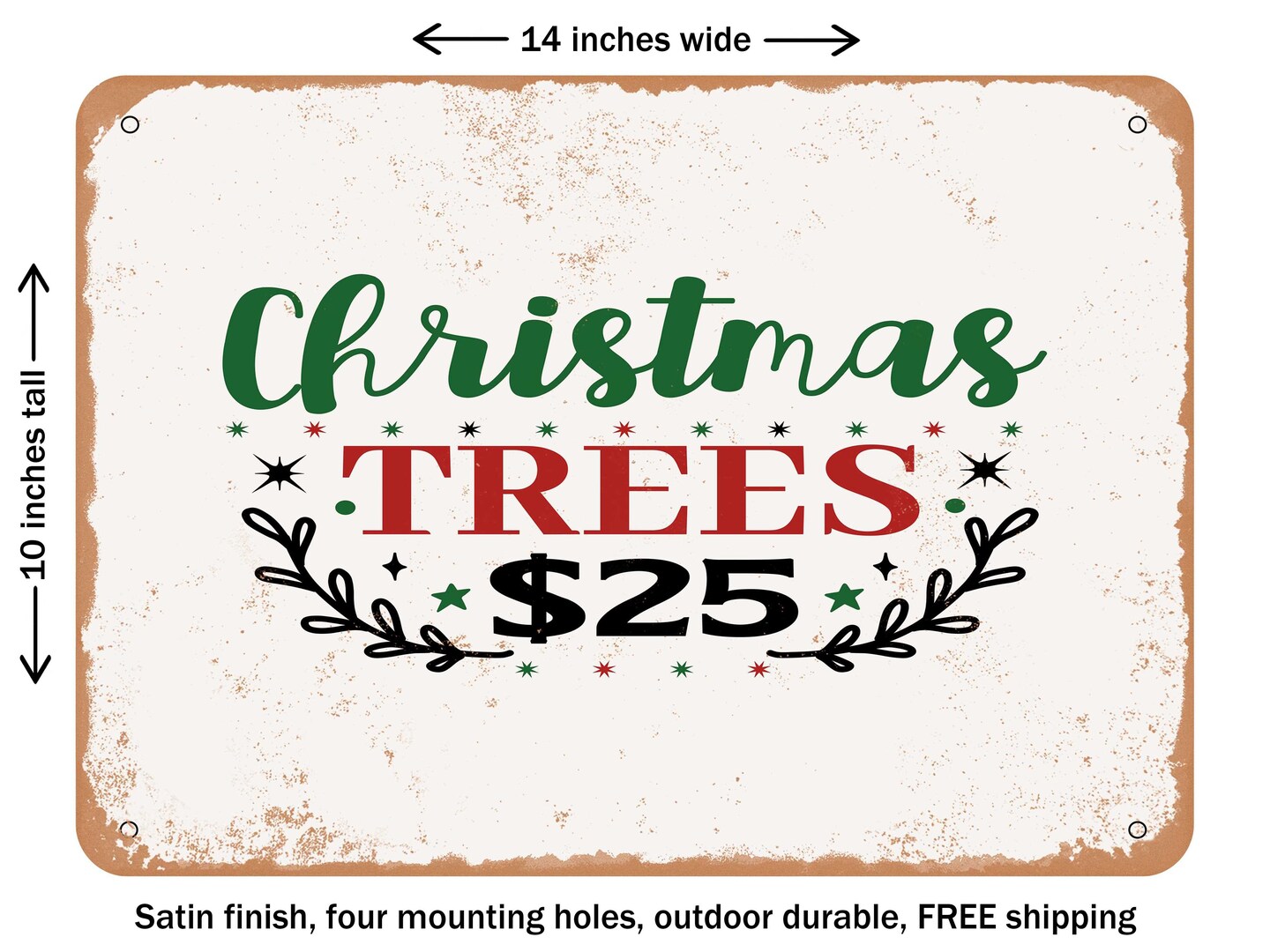 DECORATIVE METAL SIGN - Christmas Trees $25 - Vintage Rusty Look