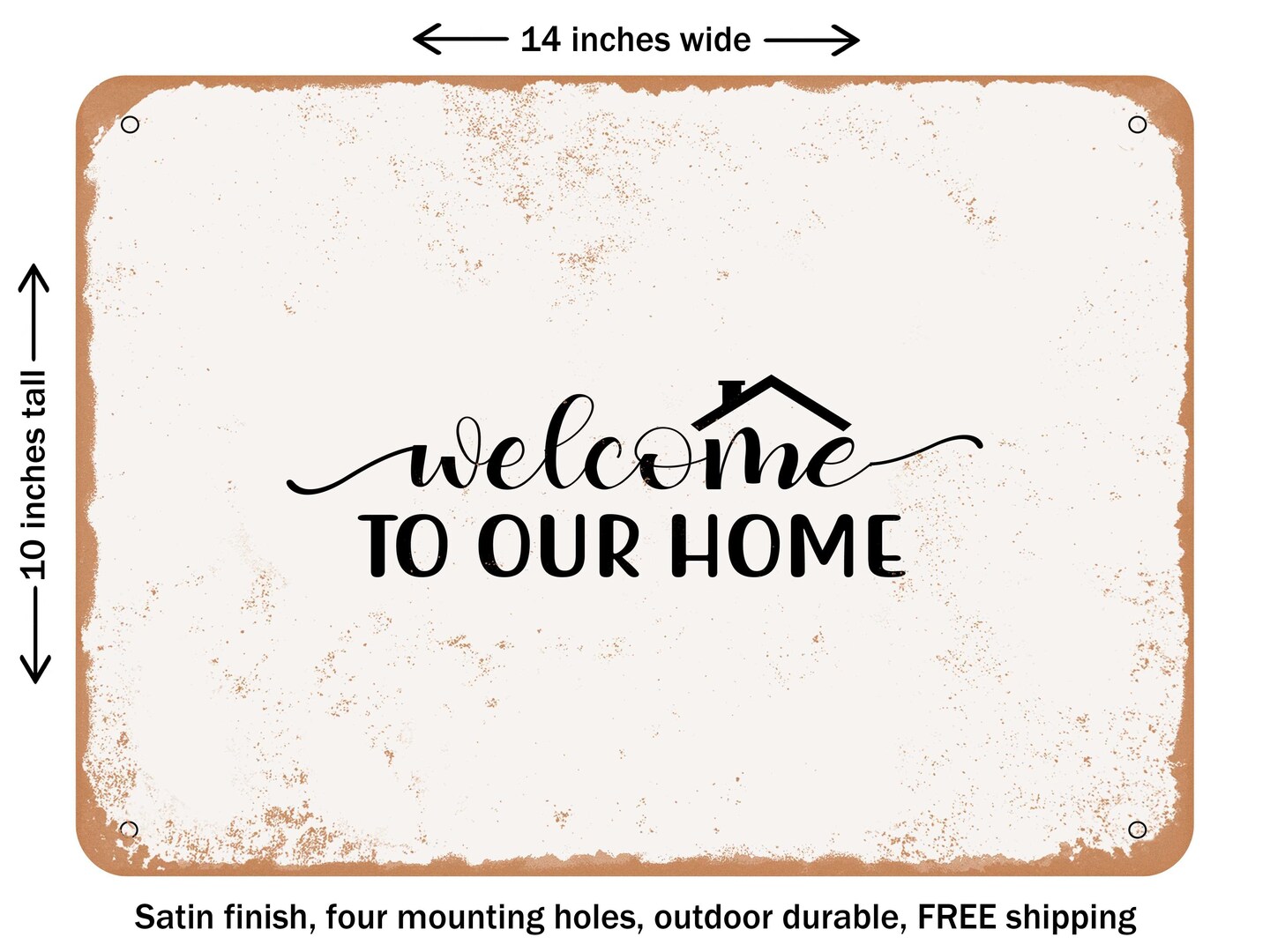 DECORATIVE METAL SIGN - Welcome to Our Home - 5 - Vintage Rusty Look