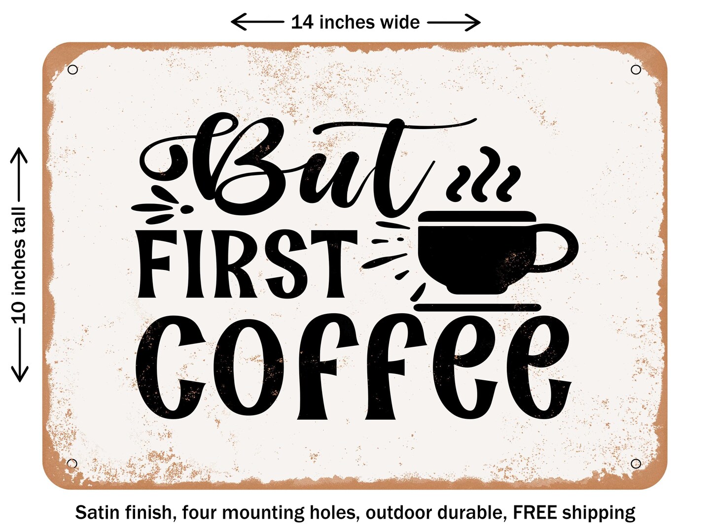 DECORATIVE METAL SIGN - But First Coffee - 4 - Vintage Rusty Look
