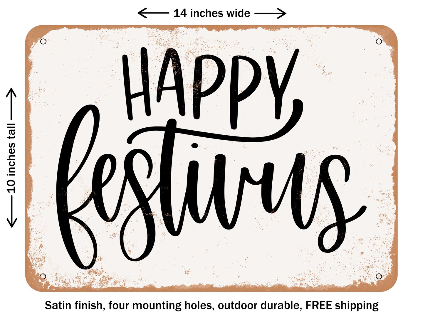 DECORATIVE METAL SIGN - Happy Festivus - Vintage Rusty Look