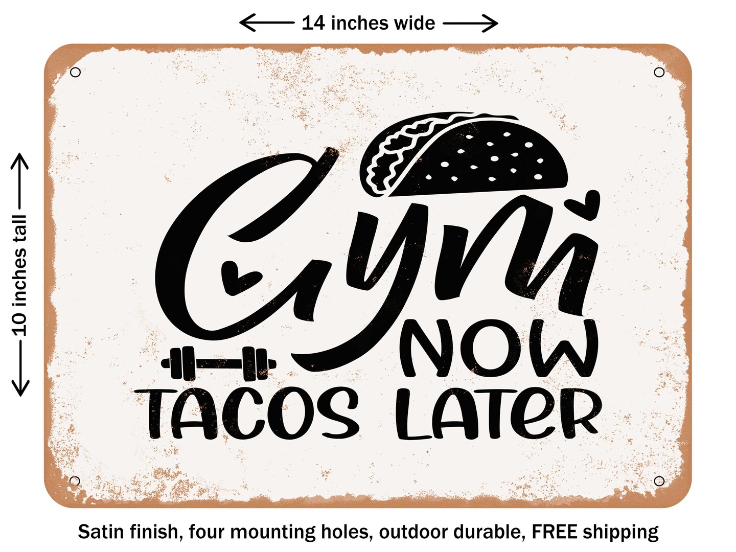 DECORATIVE METAL SIGN - Gym Now Tacos Later - Vintage Rusty Look