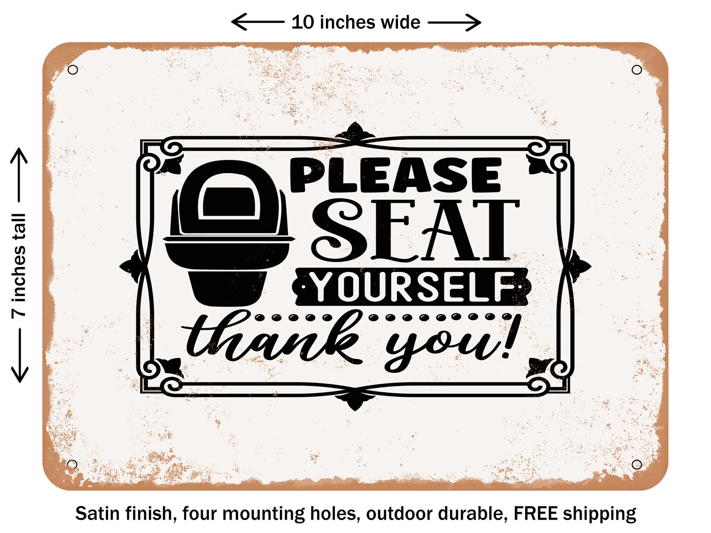 DECORATIVE METAL SIGN - Please Seat Yourself Thank You - Vintage Rusty Look