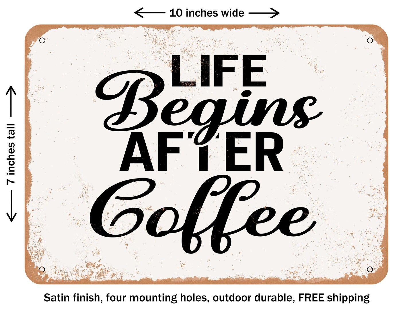 DECORATIVE METAL SIGN - Life Begins After Coffee - Vintage Rusty Look