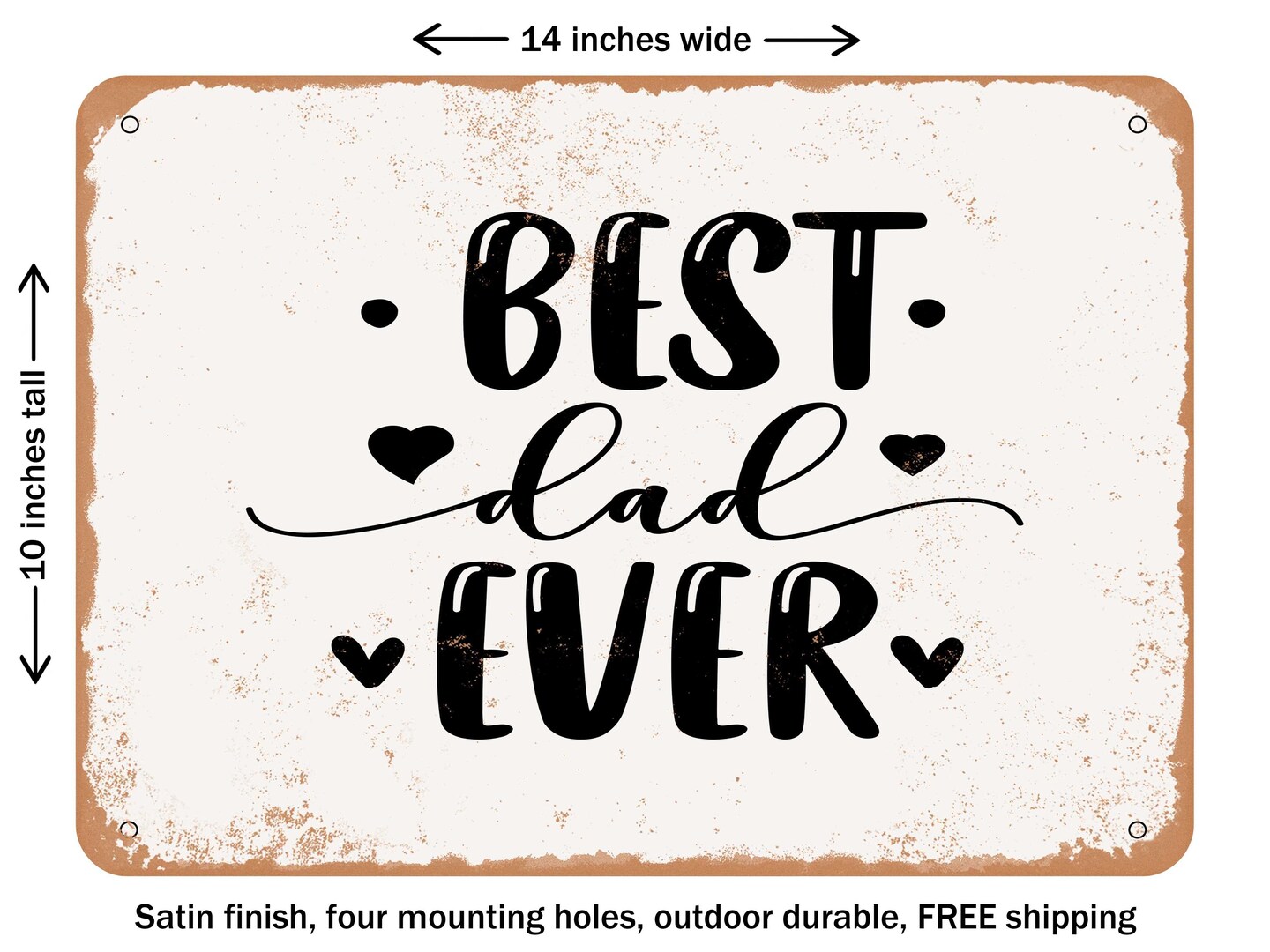 DECORATIVE METAL SIGN - Best Dad Ever - 5 - Vintage Rusty Look