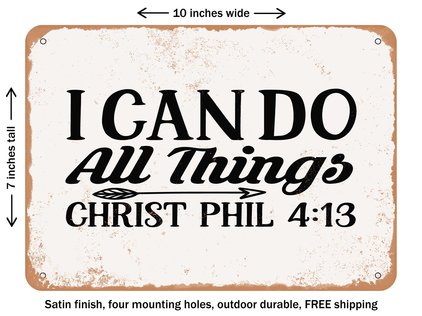 DECORATIVE METAL SIGN - I Can Do All Things Christ Phil3 - Vintage Rusty Look
