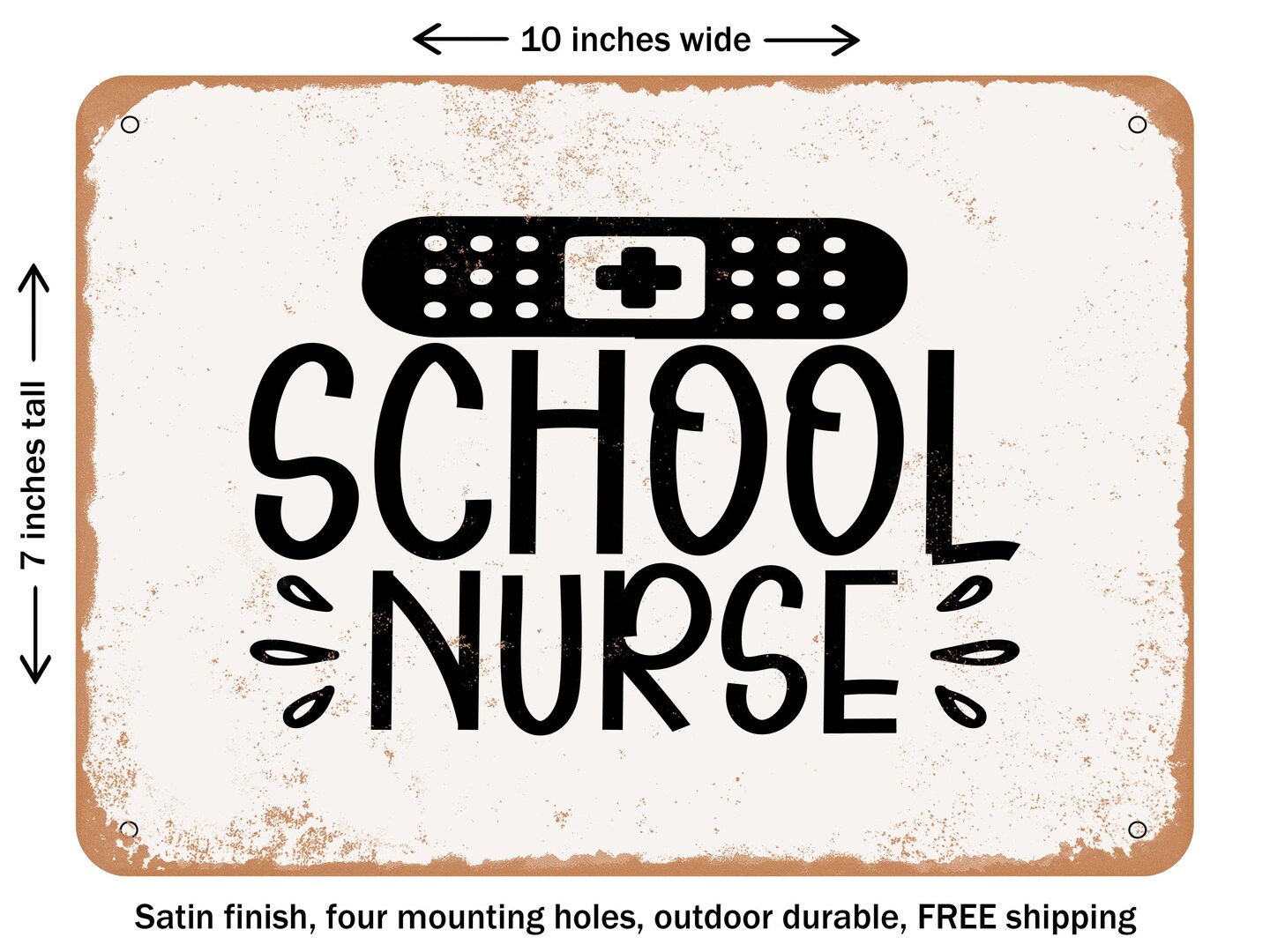DECORATIVE METAL SIGN - School Nurse - 3 - Vintage Rusty Look