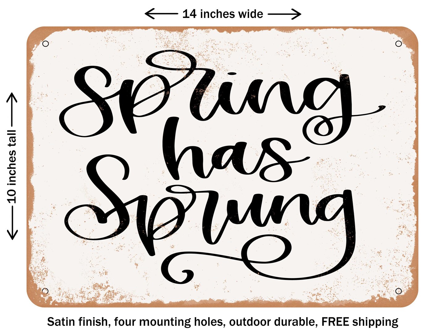 DECORATIVE METAL SIGN - Spring Has Sprung - 3 - Vintage Rusty Look