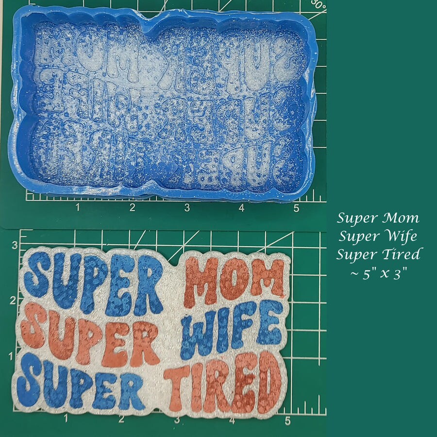 Super Mom Super Wife Super Tired Silicone Freshie Mold