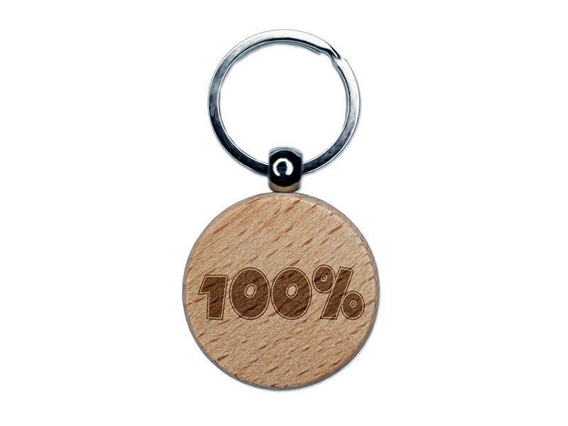 100 Percent Fun Text Engraved Wood Round Keychain Tag Charm