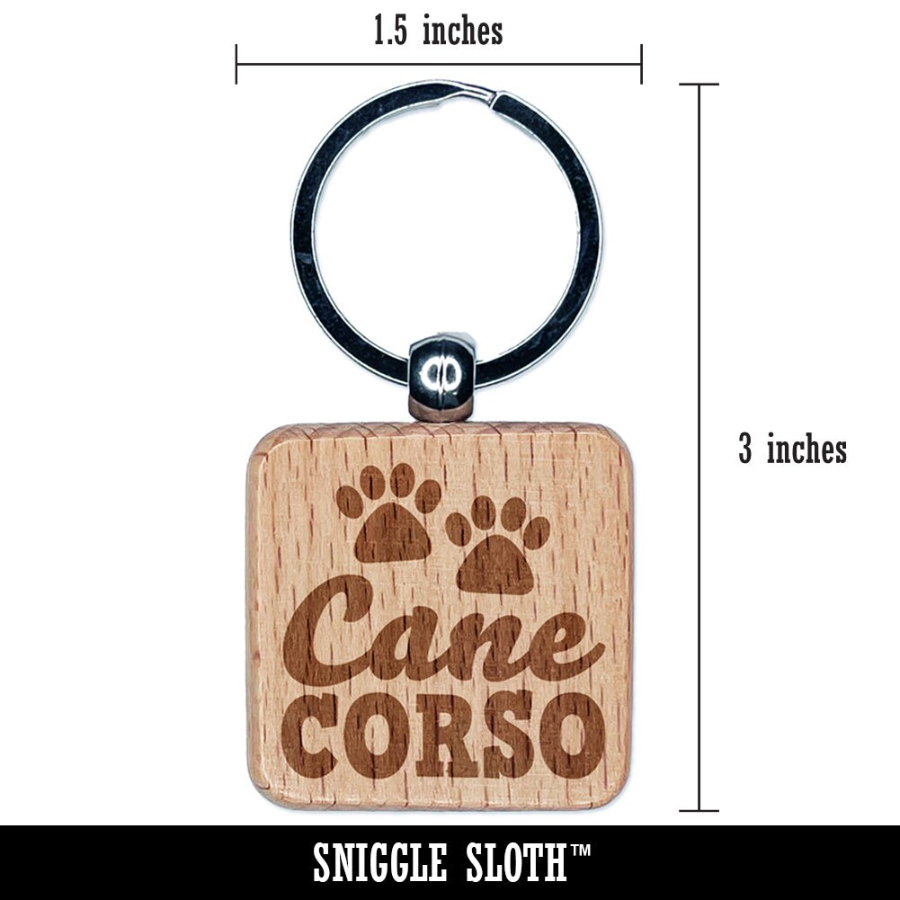 Cane Corso Dog Paw Prints Fun Text Engraved Wood Square Keychain Tag Charm