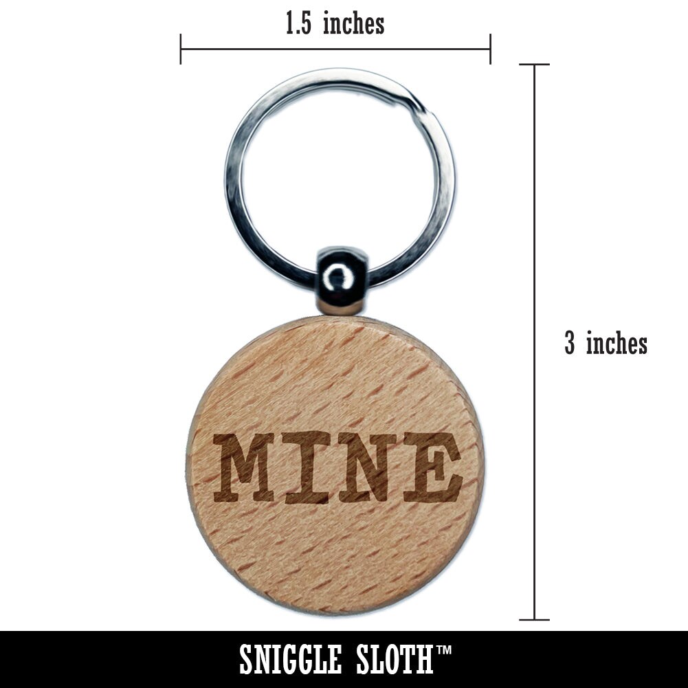 Mine Quirky Text Engraved Wood Round Keychain Tag Charm