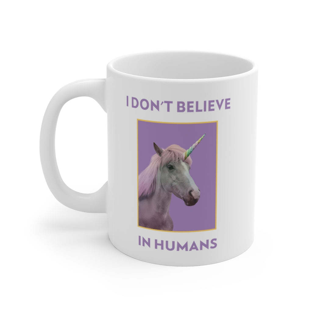 I Don&#x27;t Believe in Humans Mug