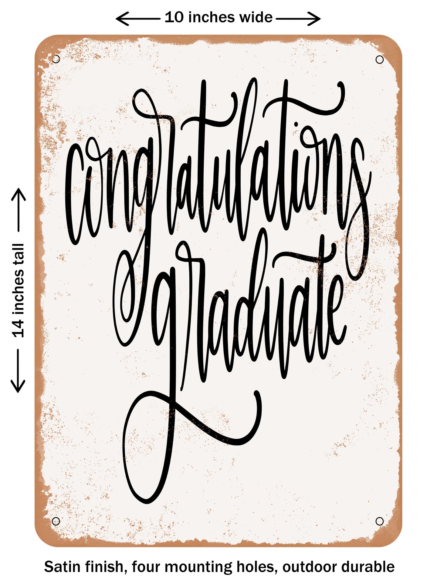 DECORATIVE METAL SIGN - Congratulations Graduate - Vintage Rusty Look
