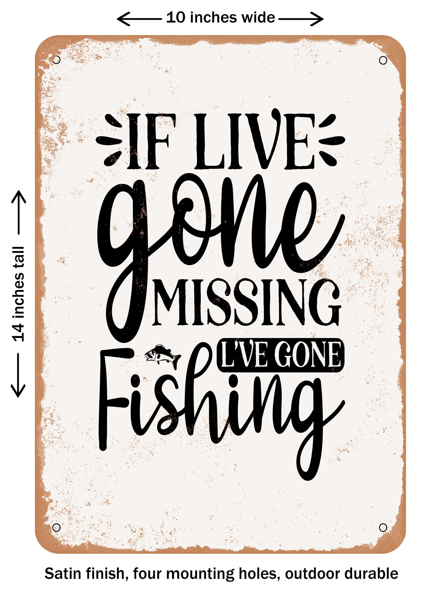 DECORATIVE METAL SIGN - If I've Gone Missing I've Gone Fishing - Vintage Rusty Look