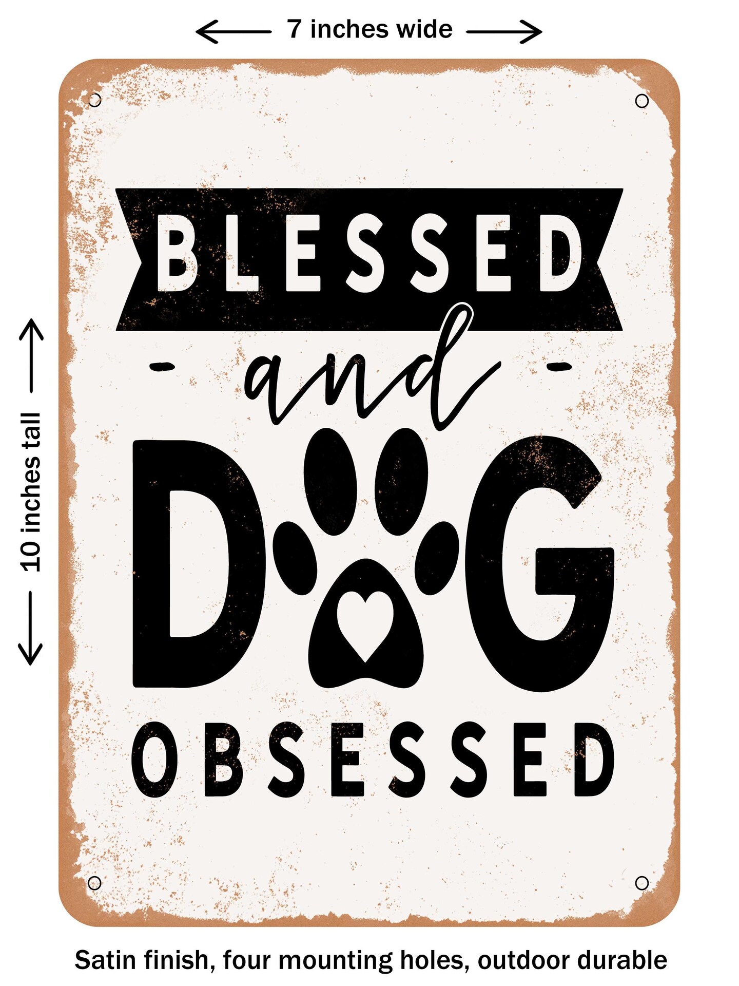 DECORATIVE METAL SIGN - Blessed and Dog Obsessed - 3  - Vintage Rusty Look