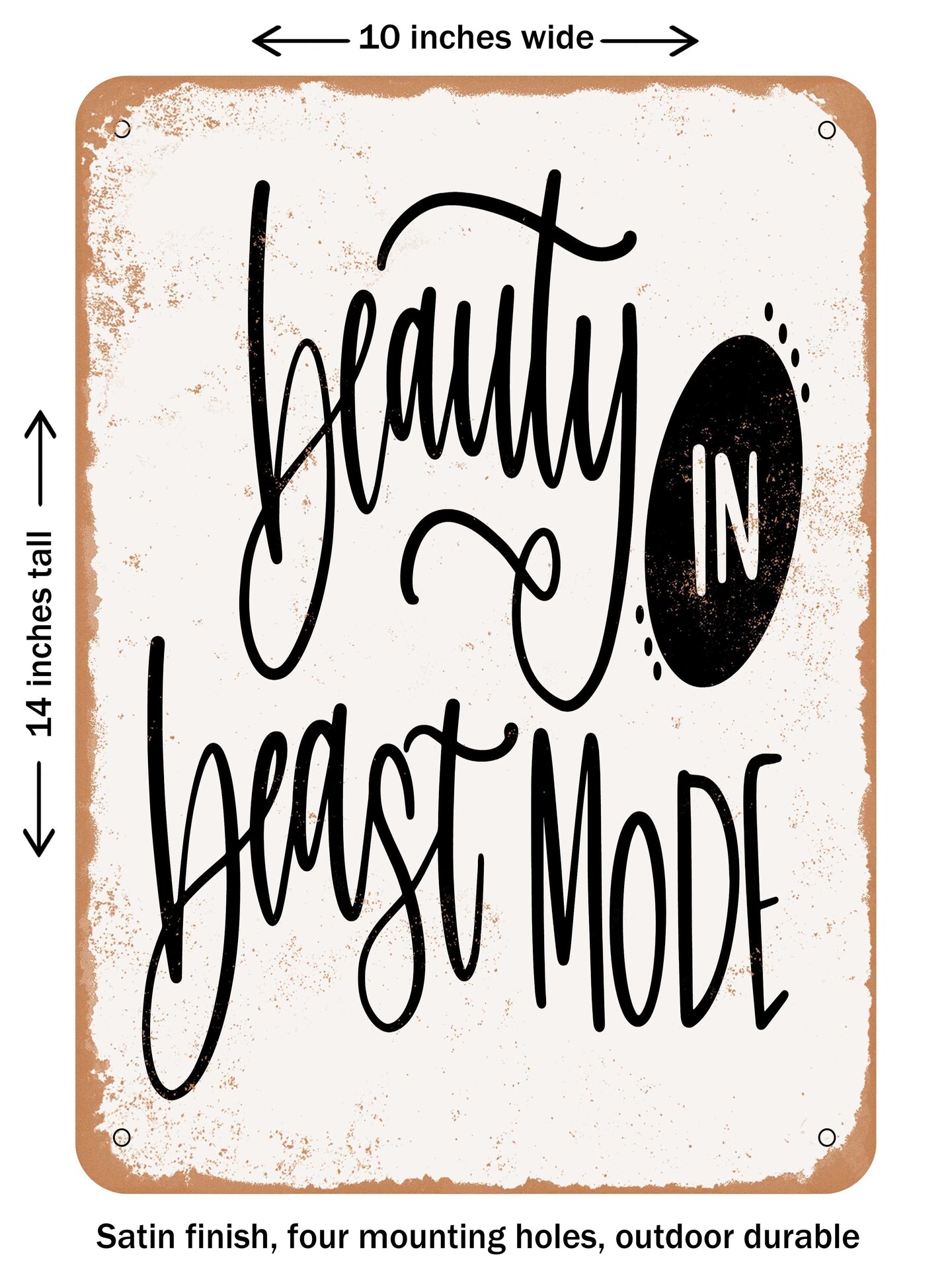 DECORATIVE METAL SIGN - Beauty In Beast Mode  - Vintage Rusty Look