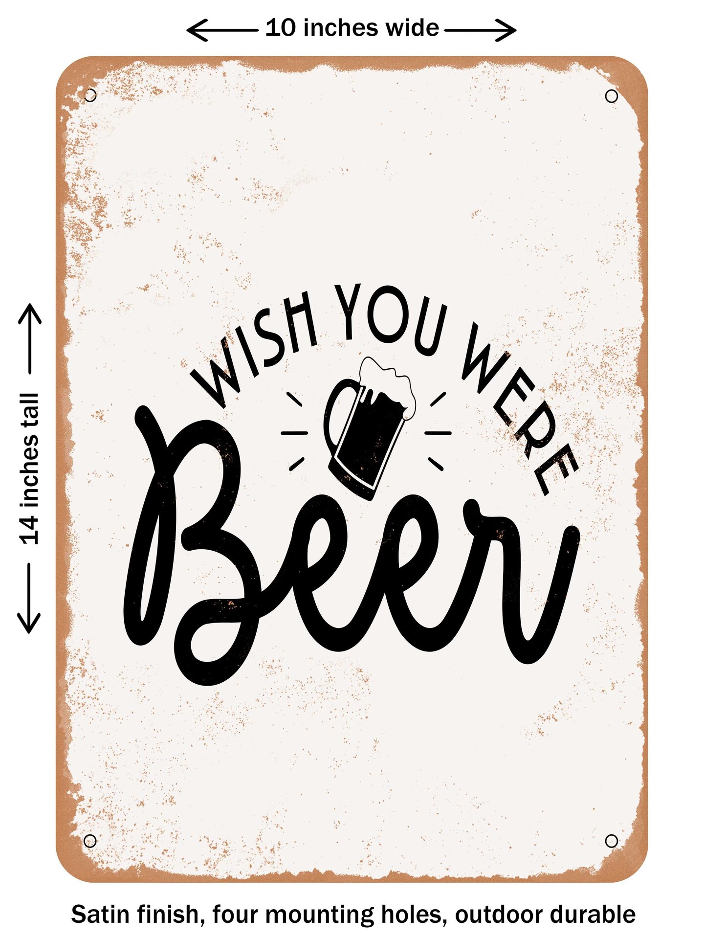 DECORATIVE METAL SIGN - Wish You Were Beer - 2 - Vintage Rusty Look