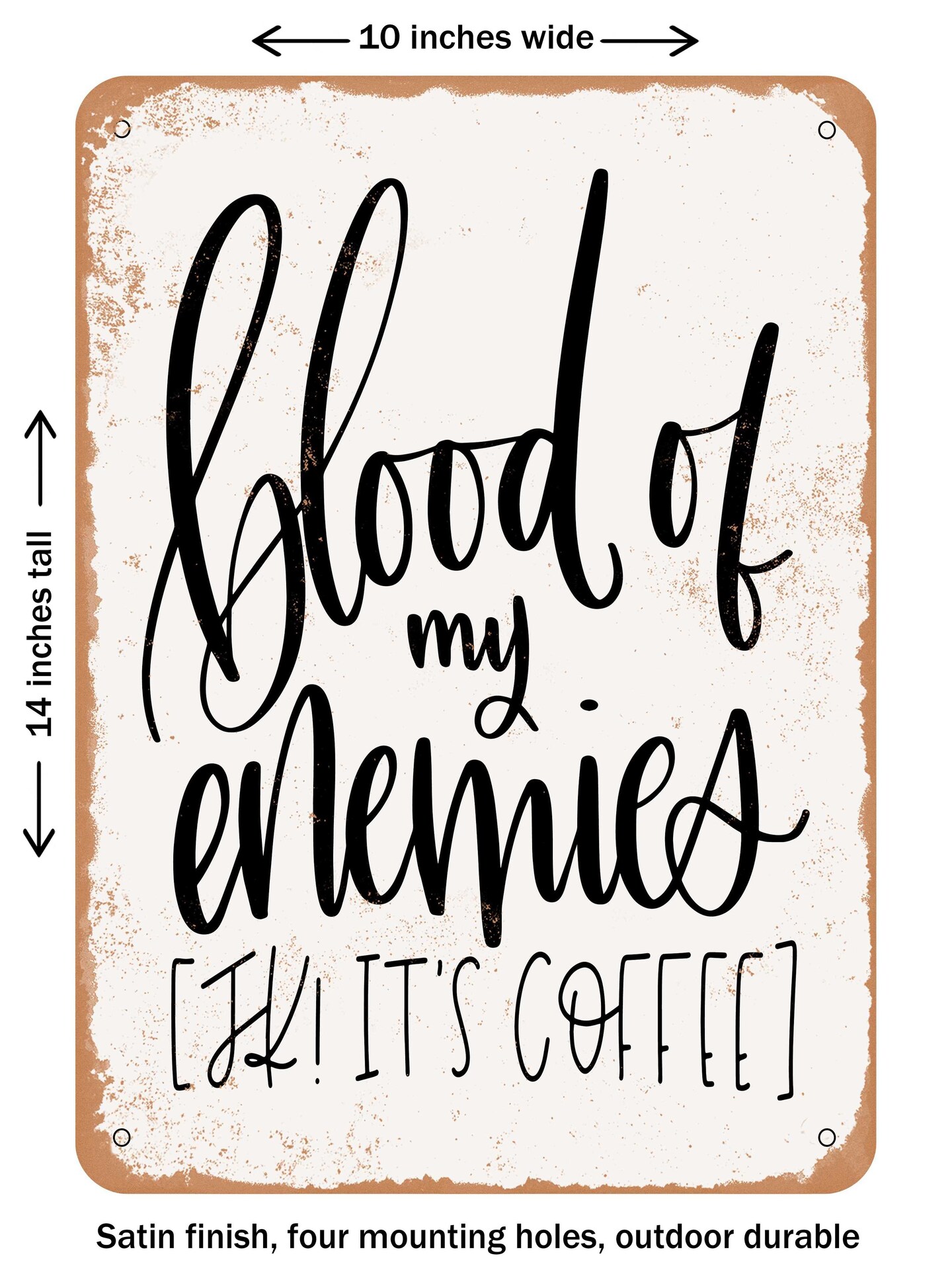 DECORATIVE METAL SIGN - Blood of My Enemies - Vintage Rusty Look