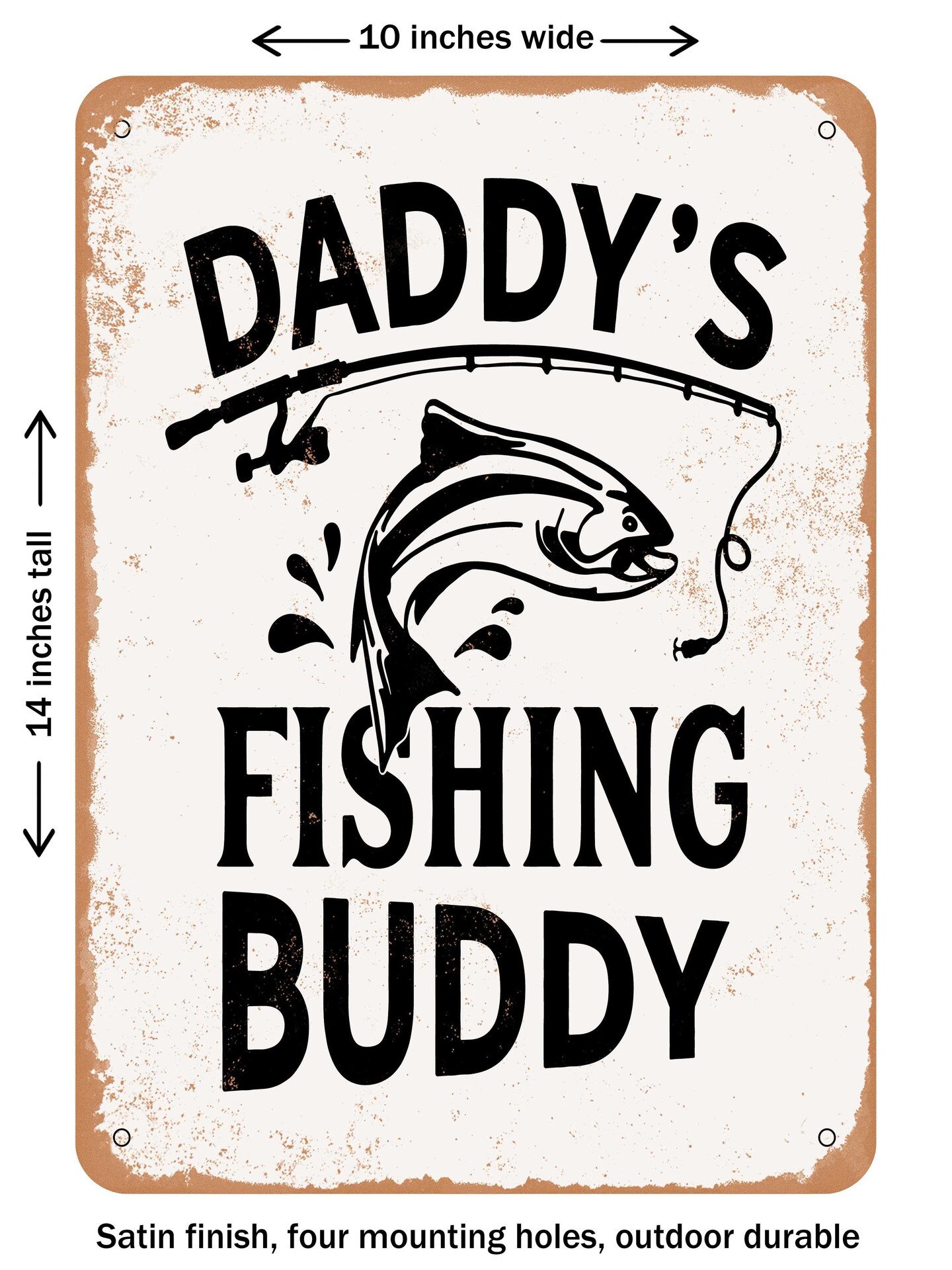 DECORATIVE METAL SIGN - Daddy&#x27;s Fishing Buddy - 3  - Vintage Rusty Look