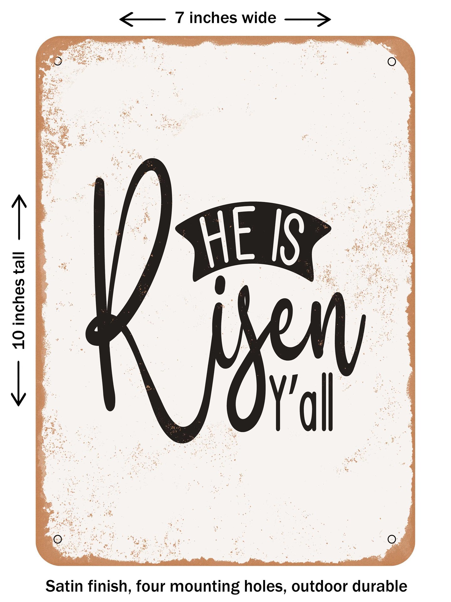 DECORATIVE METAL SIGN - He is Riser Y&#x27;all  - Vintage Rusty Look