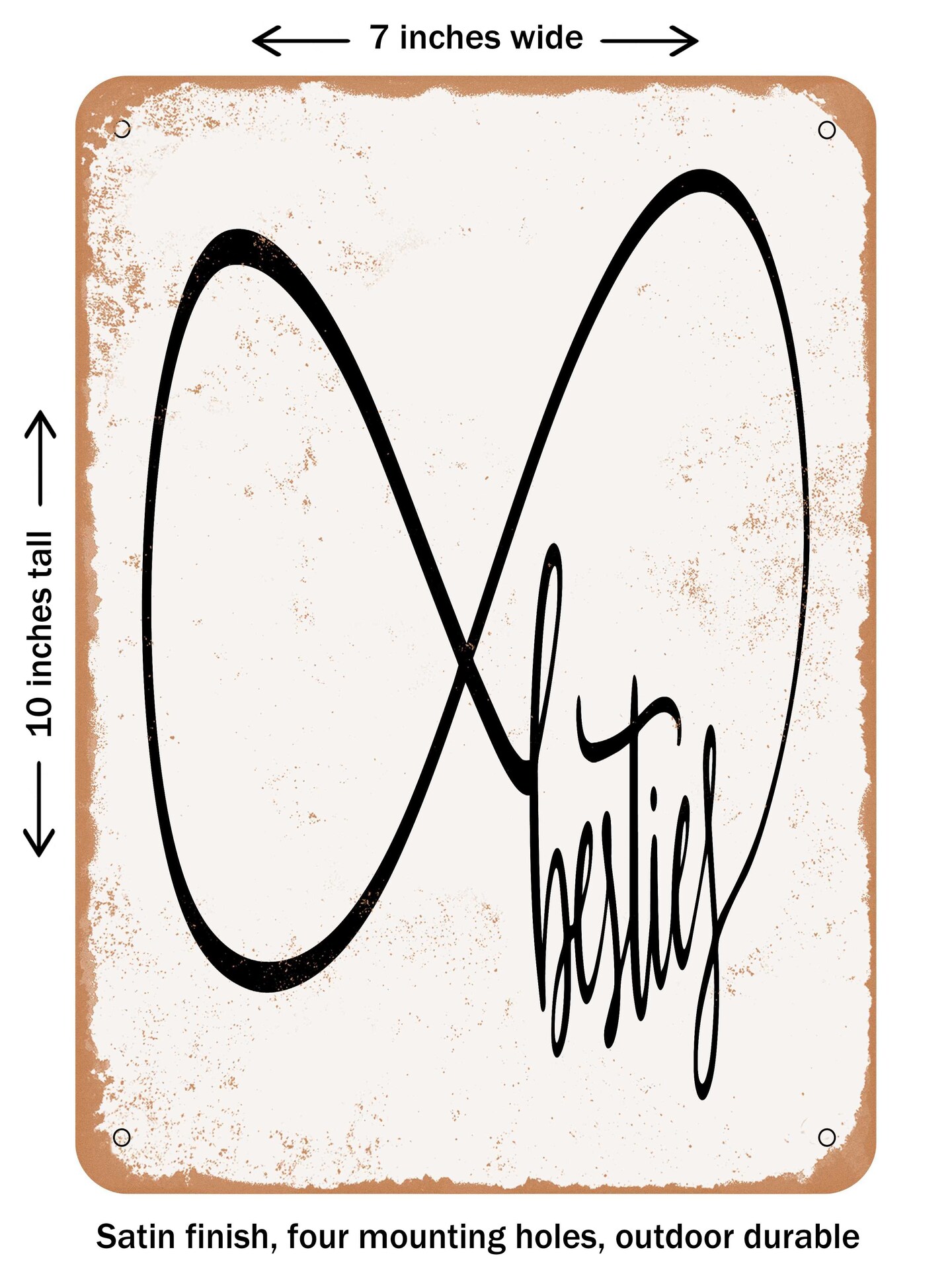 DECORATIVE METAL SIGN - Infinite Besties  - Vintage Rusty Look