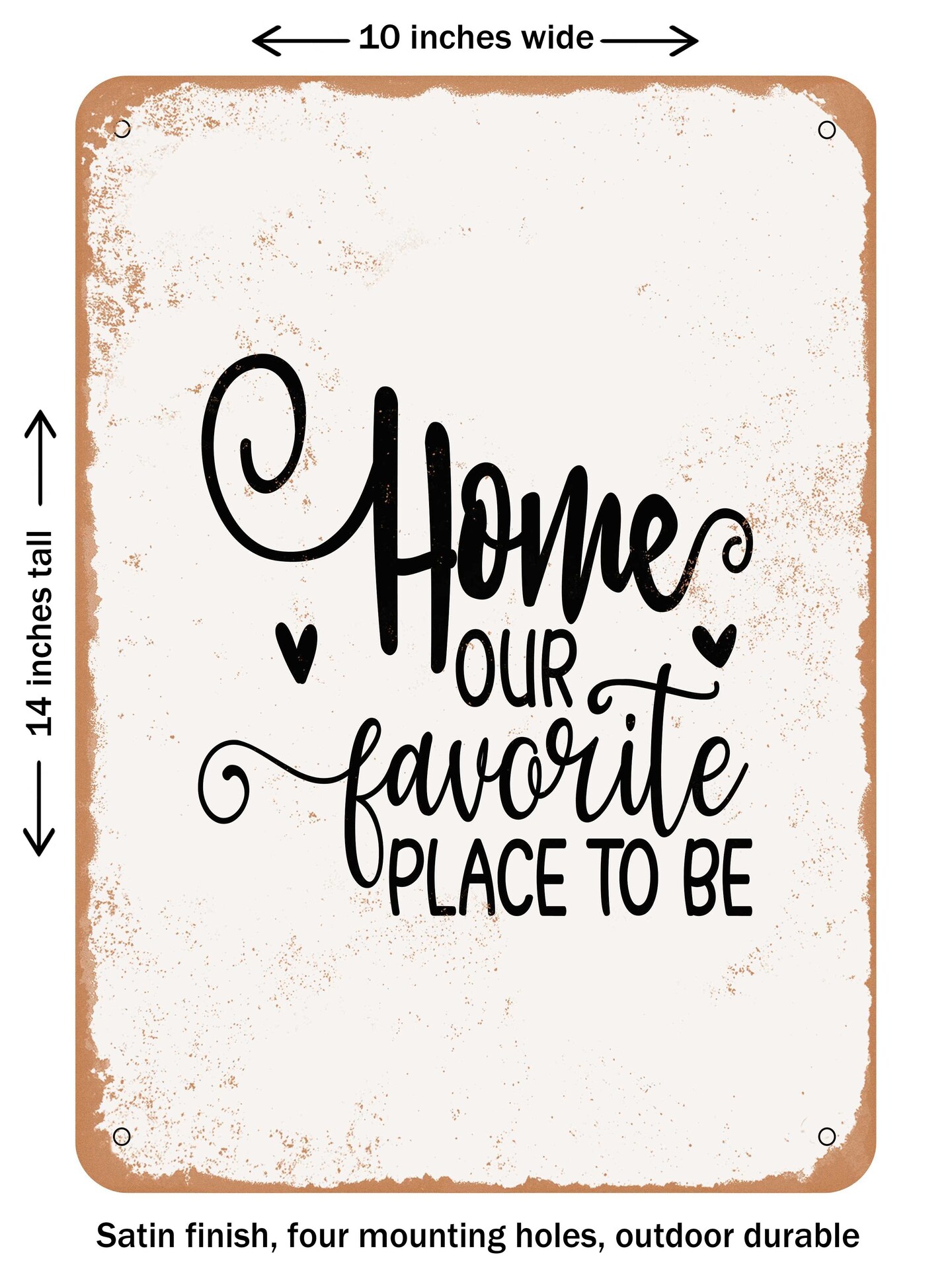 DECORATIVE METAL SIGN - Home Our Favorite Place to Be - Vintage Rusty Look