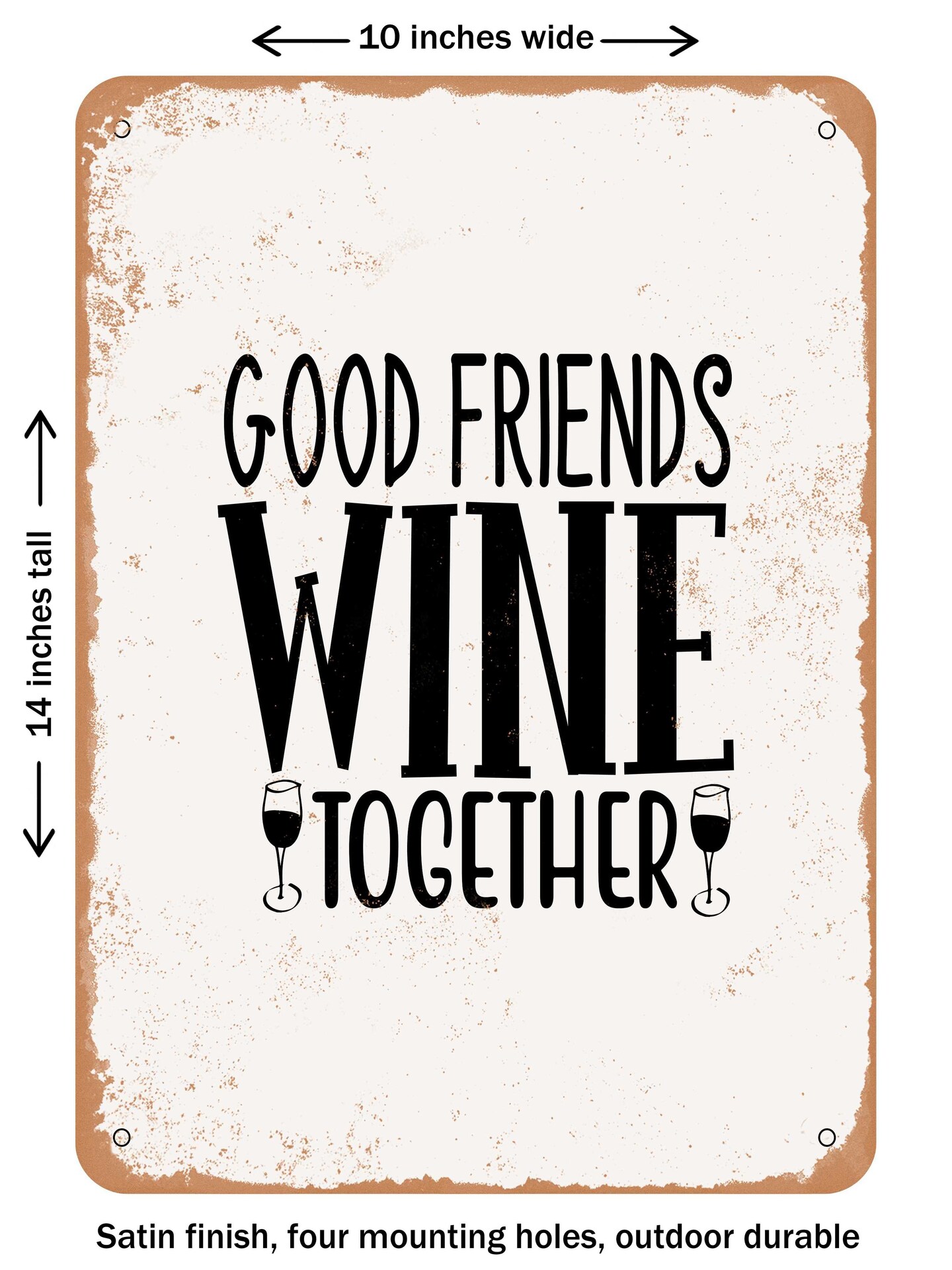 DECORATIVE METAL SIGN - Good Friends Wine together - 2  - Vintage Rusty Look