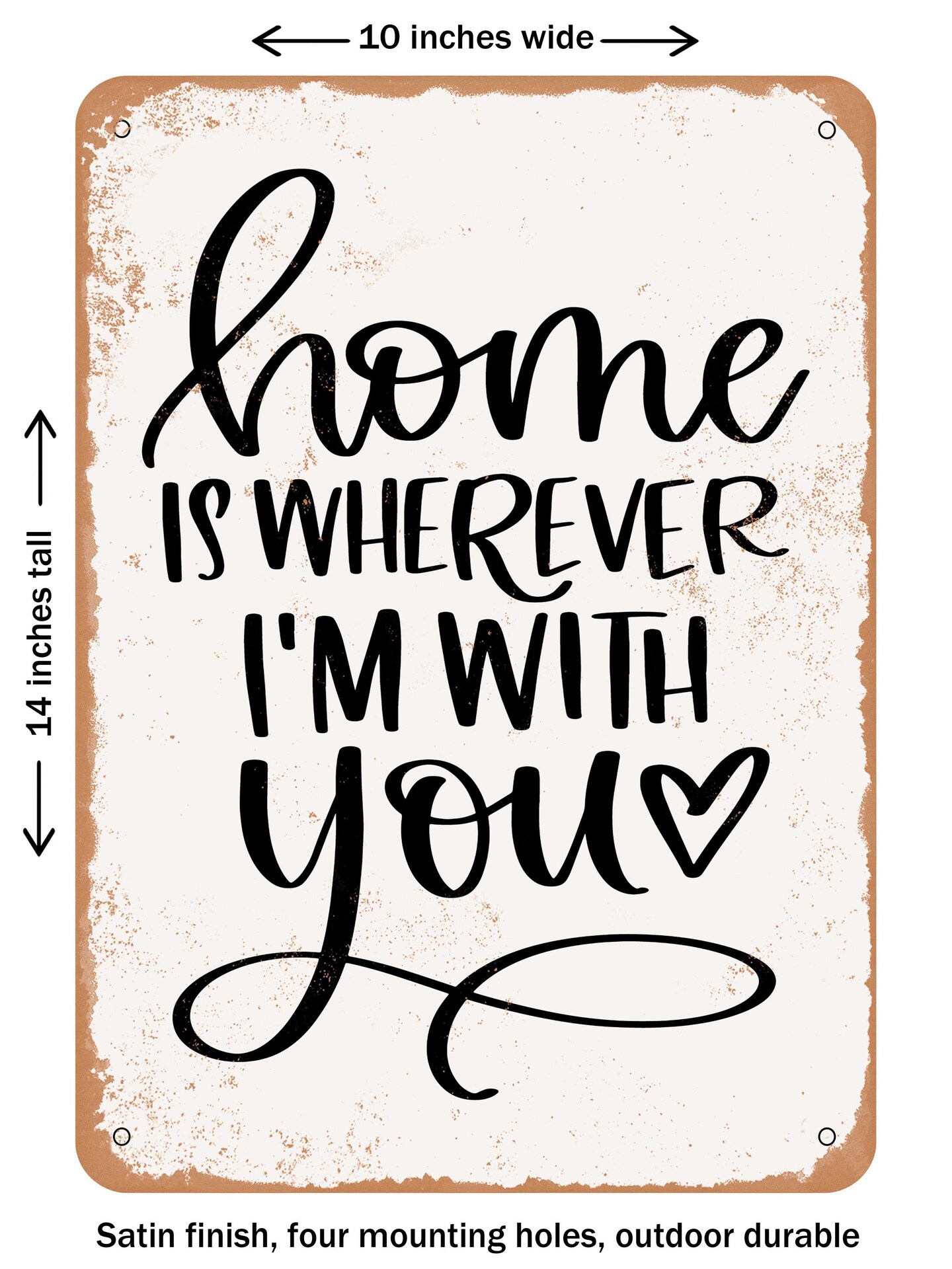 DECORATIVE METAL SIGN - Home is Wherever I&#x27;m With You  - Vintage Rusty Look