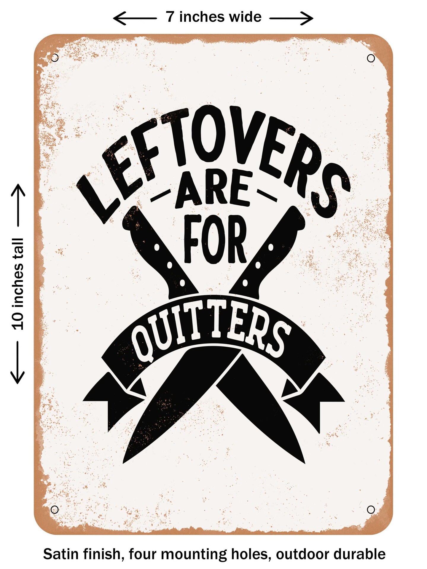 DECORATIVE METAL SIGN - Leftovers Are For Quitters  - Vintage Rusty Look