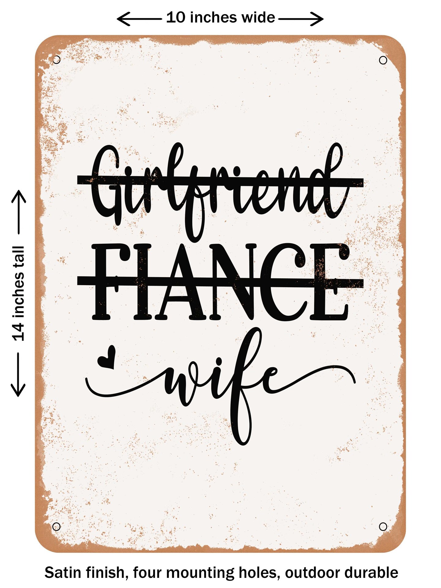 DECORATIVE METAL SIGN - Girlfriend Fiance Wife - 9 - Vintage Rusty Look