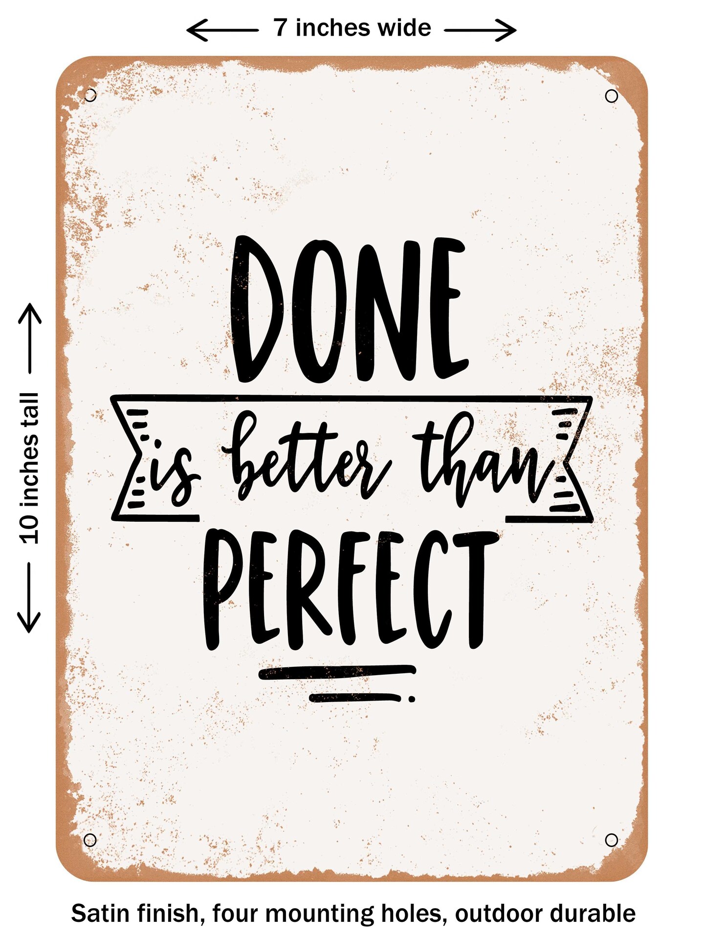DECORATIVE METAL SIGN - Done is Better Than Perfect - 2 - Vintage Rusty Look
