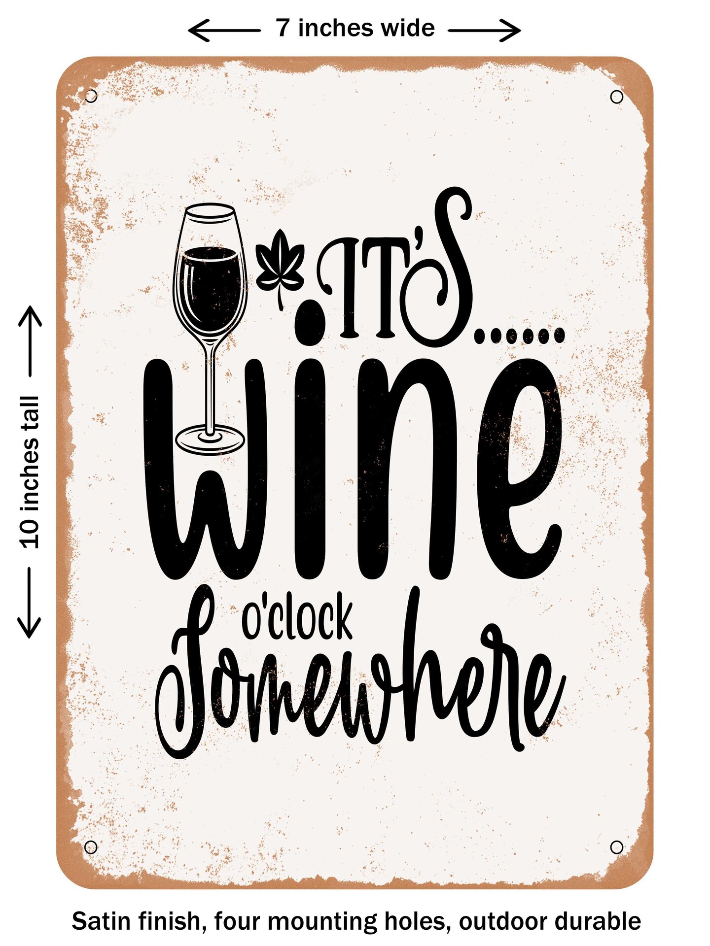 DECORATIVE METAL SIGN - Its Wine O&#x27;clock Somewhere  - Vintage Rusty Look