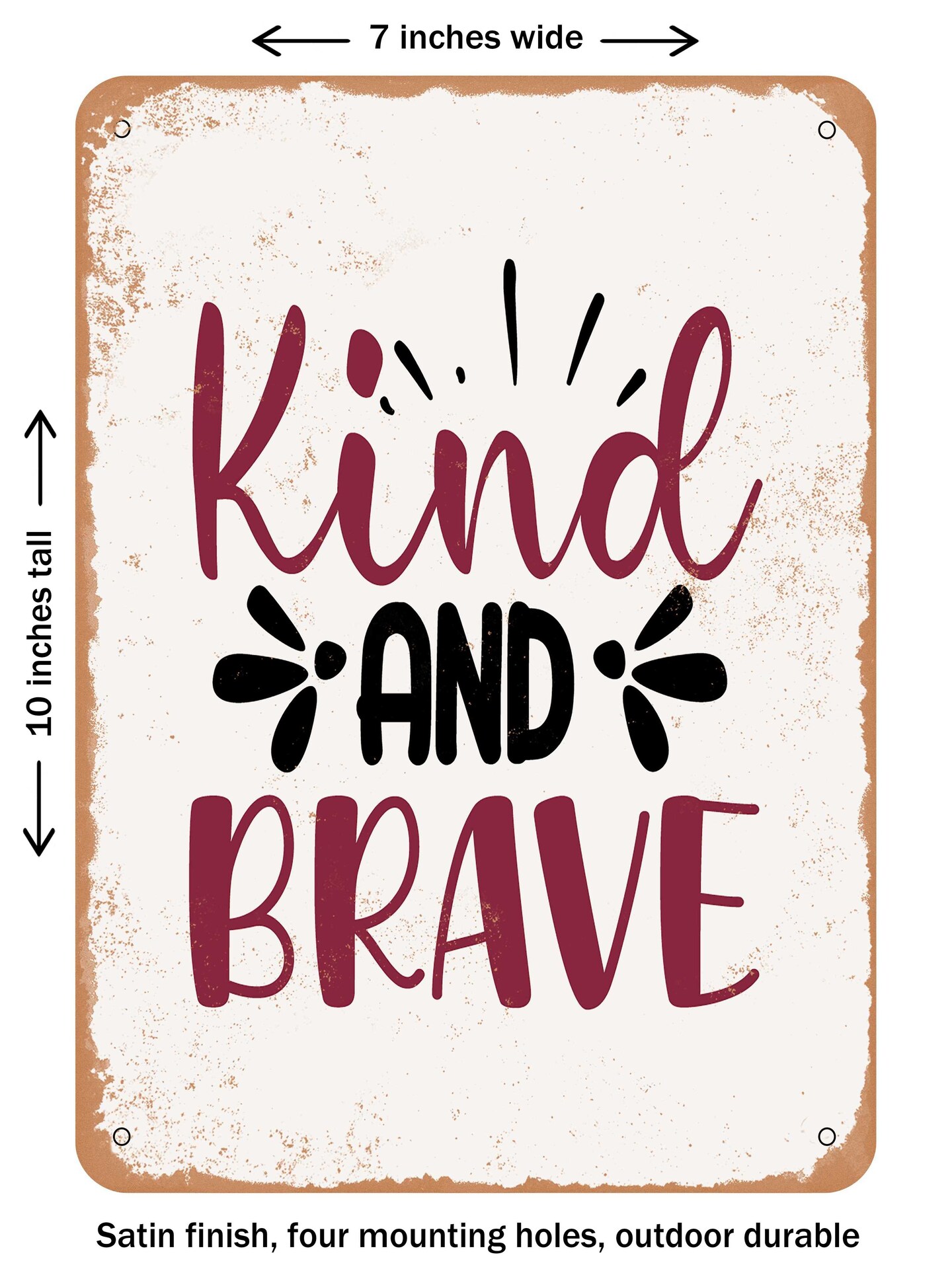 DECORATIVE METAL SIGN - Kind and Brave - Vintage Rusty Look | Michaels