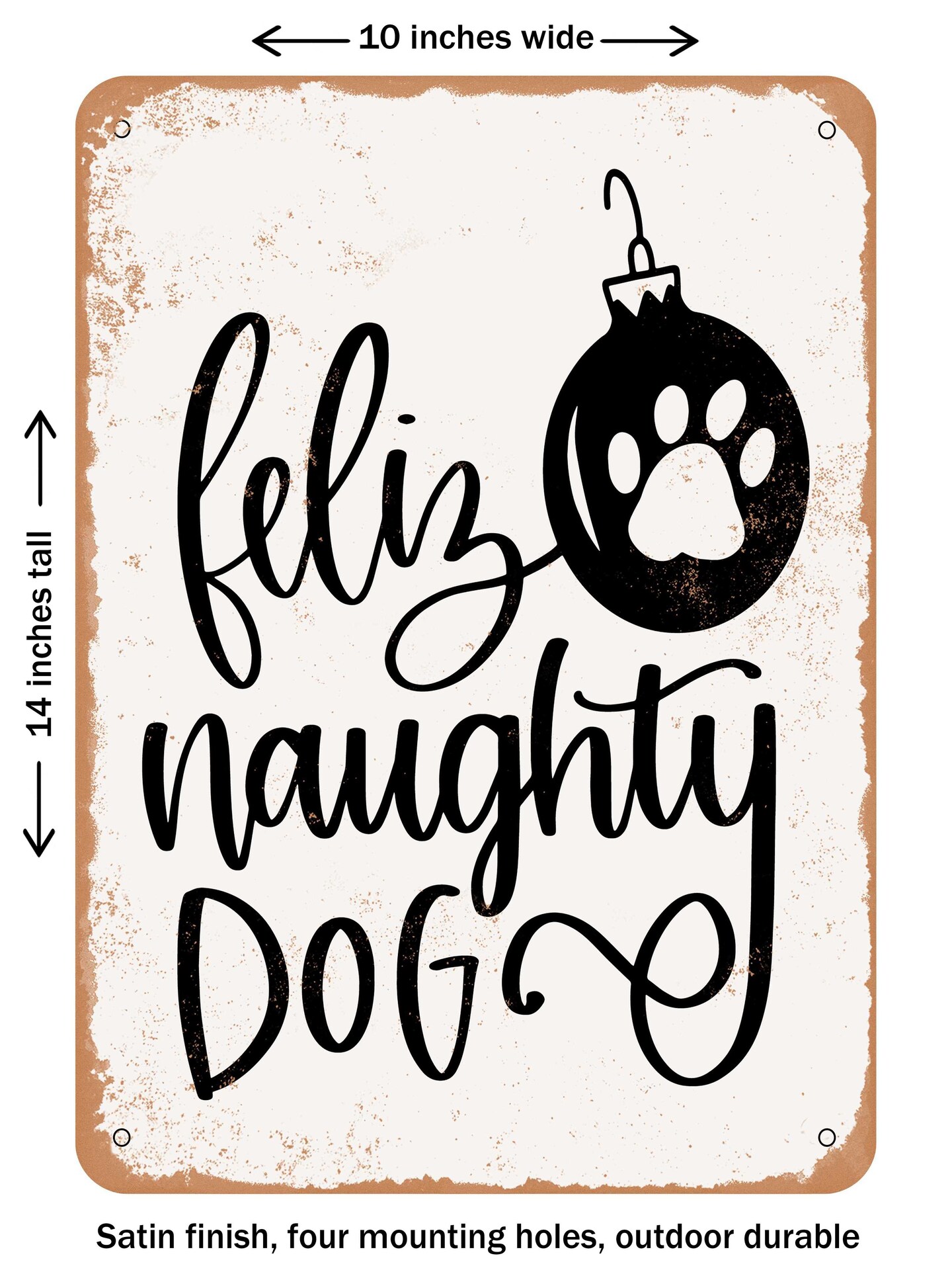 DECORATIVE METAL SIGN - Feliz Naughty Dog - 2 - Vintage Rusty Look