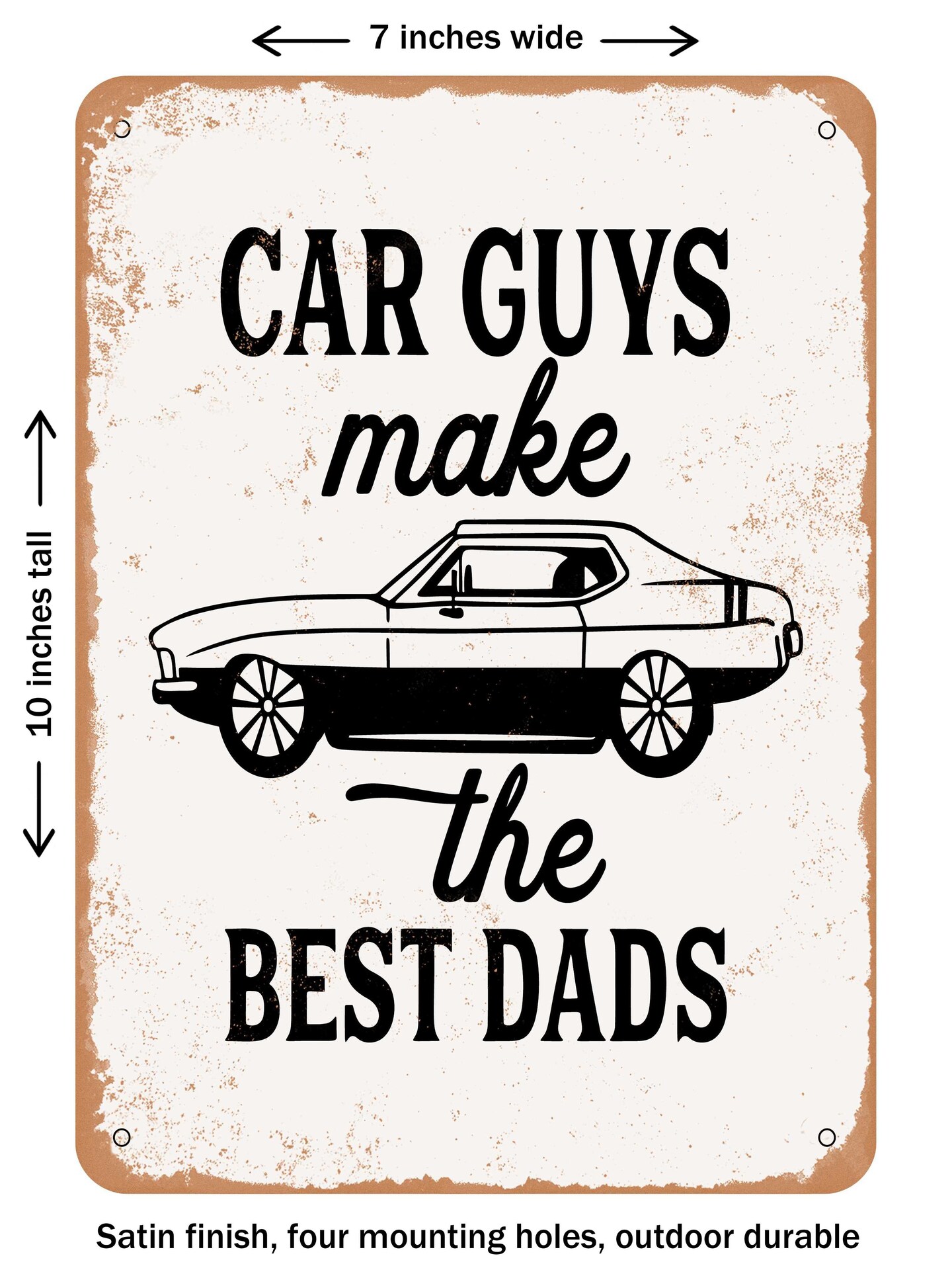 DECORATIVE METAL SIGN - Car Guys Make the Best Dads - 2 - Vintage Rusty  Look