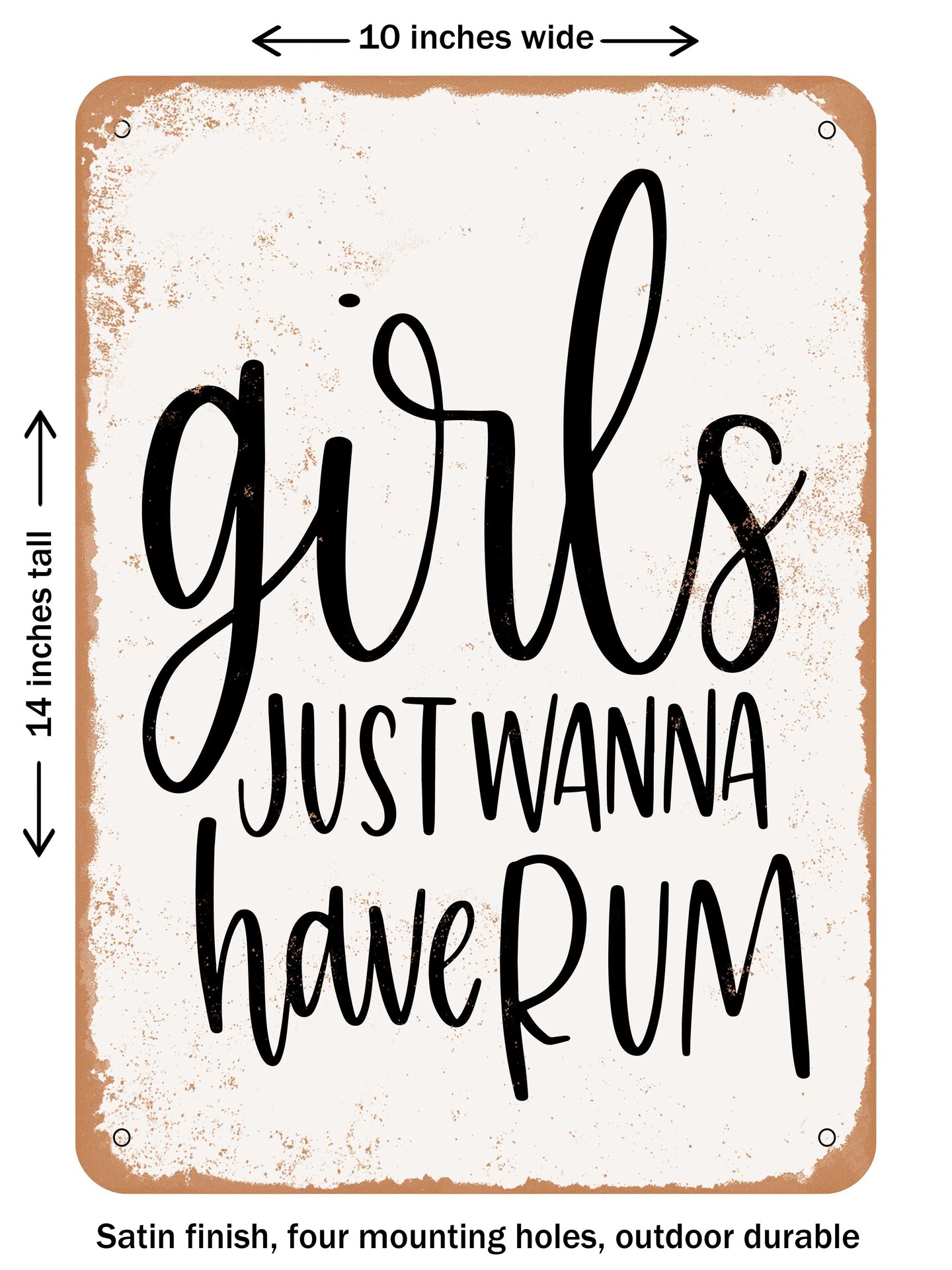 DECORATIVE METAL SIGN - Girls Just Wanna Have Rum - Vintage Rusty Look