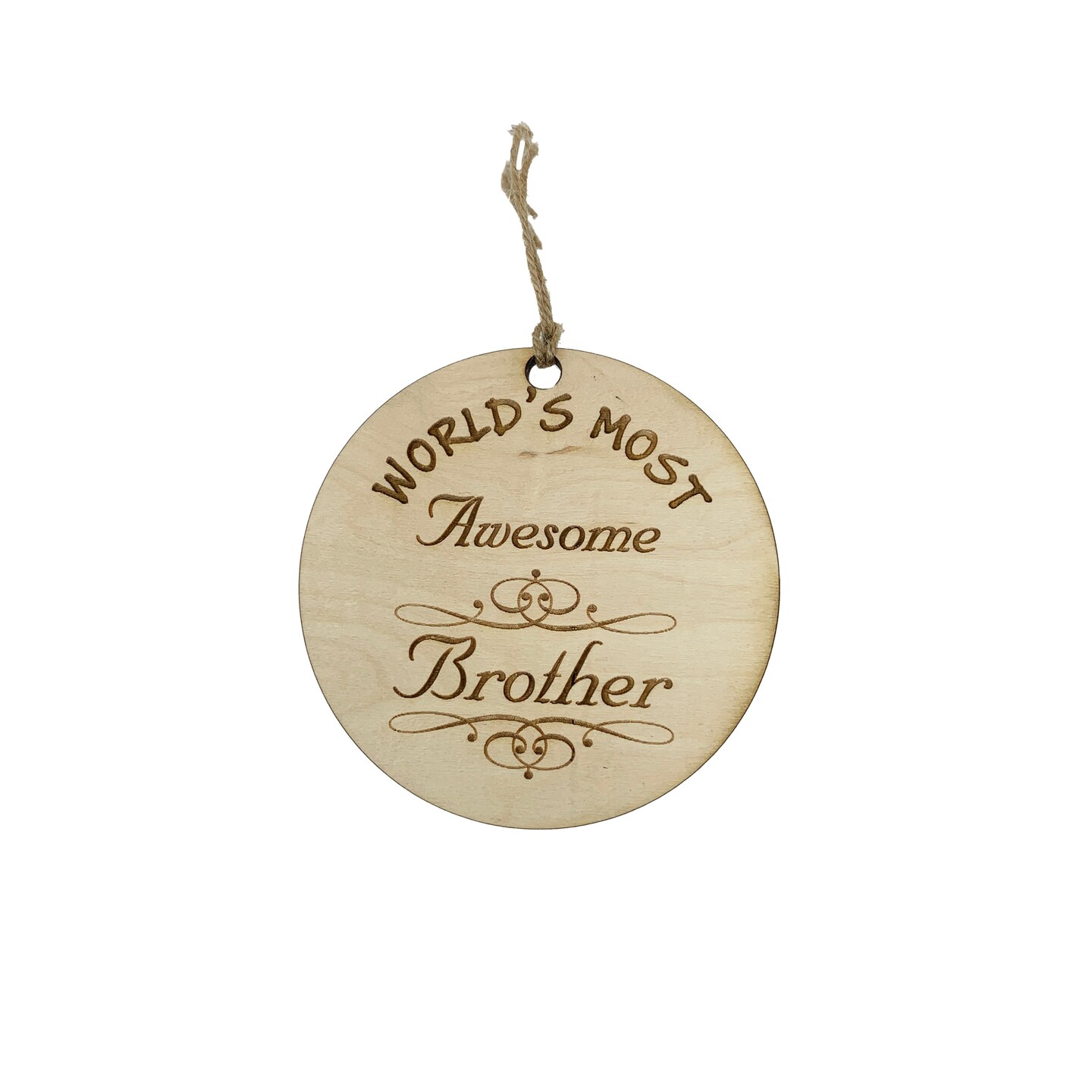 Worlds most Awesome Sister - Ornament - Raw Wood