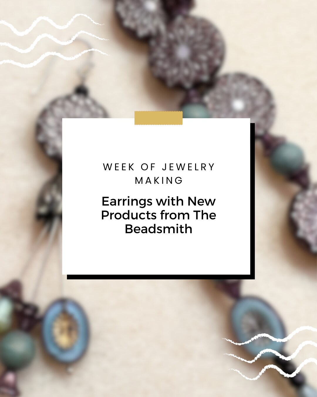 Week of Jewelry Making: Earrings with New Products from The Beadsmith ...