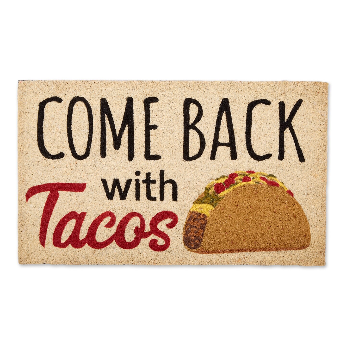 DII &#x22;Come Back With Tacos&#x22; Doormat