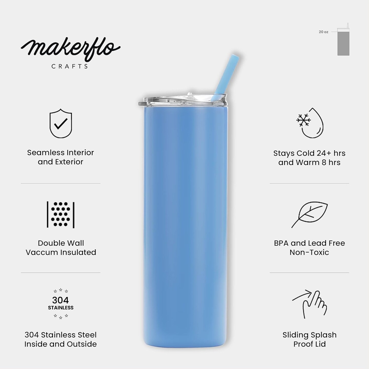 MakerFlo 20oz Skinny Powder Coated Tumbler, Stainless Steel Insulated Tumbler