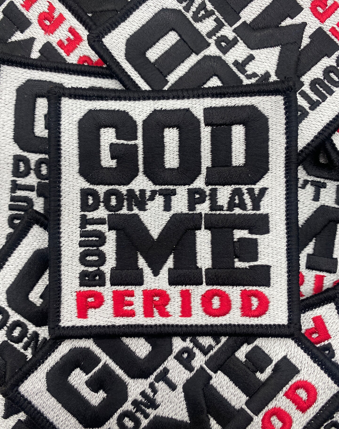 God Don&#x27;t Play Bout Me patch