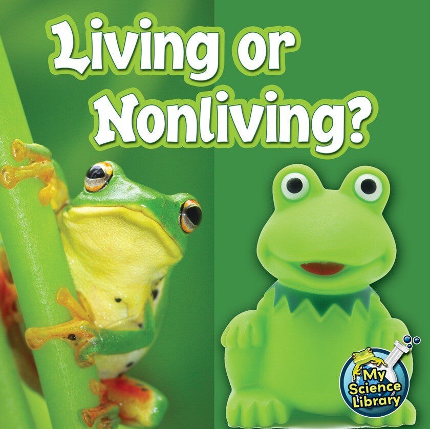 Rourke Educational Media Living Or Nonliving?&#x2014;Children&#x2019;s Science Book About Living and Nonliving Things, Grades 1-2 Leveled Readers, My Science Library (24 Pages)