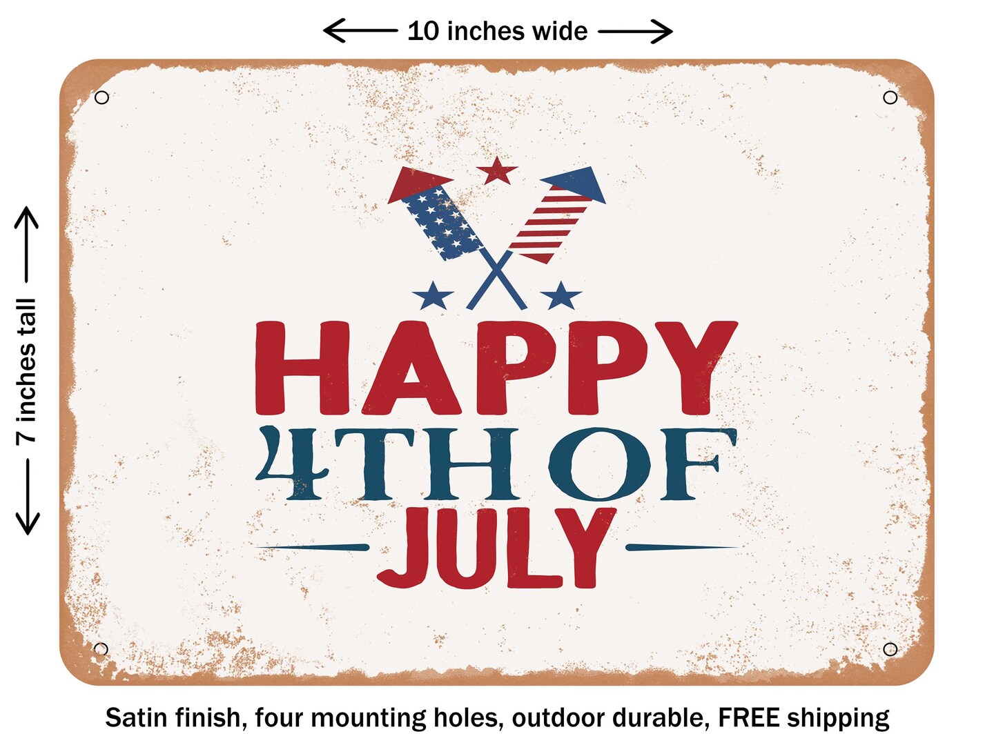 DECORATIVE METAL SIGN - Happy 4th of July - 2 - Vintage Rusty Look