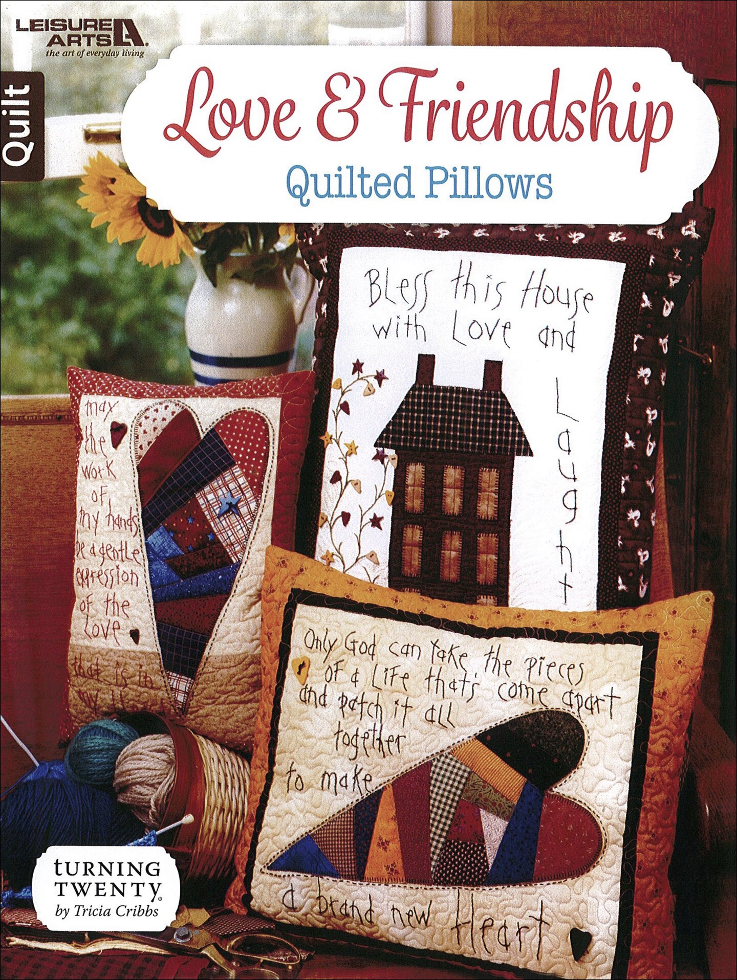 Leisure Arts Love and Friendship Quilted Pillows Quilting Book