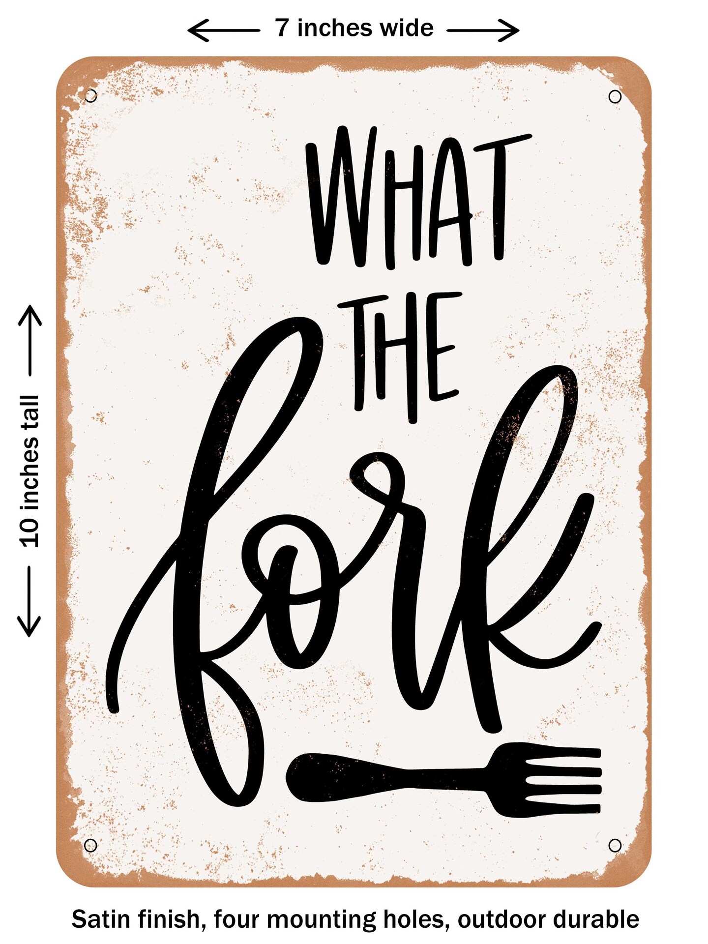 DECORATIVE METAL SIGN - What the Fork  - Vintage Rusty Look