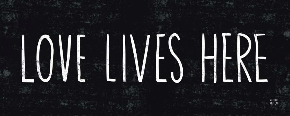 Love Lives Here Poster Print by Michael Mullan - Item # VARPDX11904